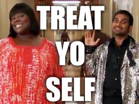 Parks and Recreation – Treat Yourself